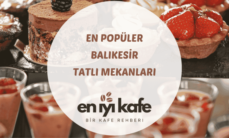 Balıkesir Eskikuyumcular'da tepsiden servis edilen fıstıklı baklava ve kaymaklı ekmek kadayıfı