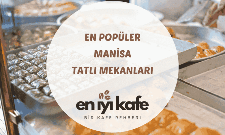Manisa tatlıcılarından sütlü tel kadayıf, fıstıklı baklava ve butik pasta çeşitleri bir arada