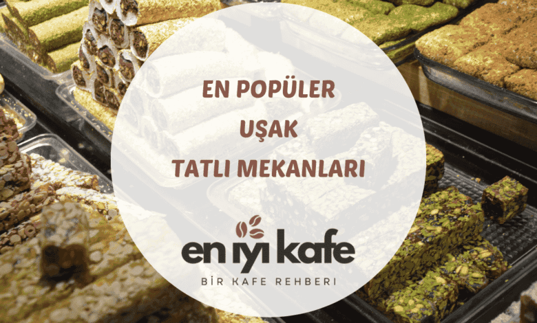 Uşak tatlıcı vitrininde sıralanan baklava kadayıf ve sütlü tatlı tepsileri